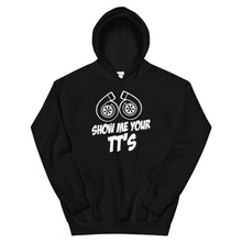 Load image into Gallery viewer, Show Me Your TT's Hoodie (Unisex)
