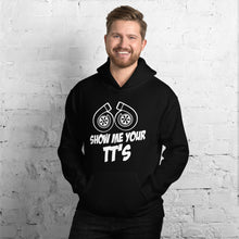Load image into Gallery viewer, Show Me Your TT's Hoodie (Unisex)