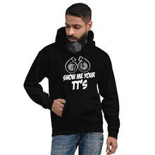 Load image into Gallery viewer, Show Me Your TT's Hoodie (Unisex)