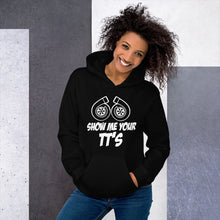 Load image into Gallery viewer, Show Me Your TT&#39;s Hoodie (Unisex)
